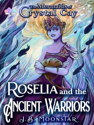 cover image of Roselia and the Ancient Warriors